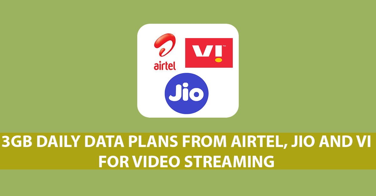 3gb-per-day-data-plans-from-jio-airtel-and-vi-for-video-streaming